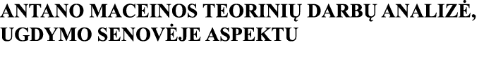 ANTANO MACEINOS TEORINIŲ DARBŲ ANALIZĖ, UGDYMO SENOVĖJE ASPEKTU