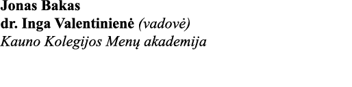 Jonas Bakas dr  Inga Valentinienė (vadovė) Kauno Kolegijos Menų akademija 
