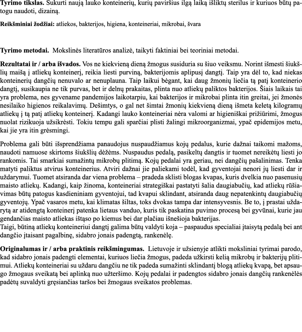 Tyrimo tikslas  Sukurti naują lauko konteinerių, kurių paviršius ilgą laiką išliktų sterilus ir kuriuos būtų patogu n   