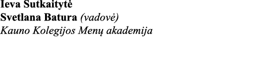 Ieva Sutkaitytė Svetlana Batura (vadovė) Kauno Kolegijos Menų akademija 