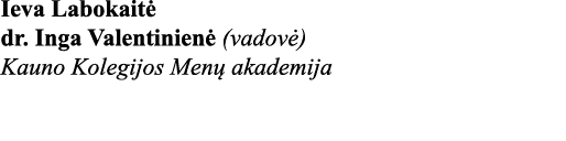 Ieva Labokaitė dr  Inga Valentinienė (vadovė) Kauno Kolegijos Menų akademija 