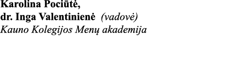 Karolina Pociūtė, dr  Inga Valentinienė (vadovė) Kauno Kolegijos Menų akademija 