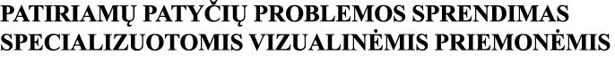 PATIRIAMŲ PATYČIŲ PROBLEMOS SPRENDIMAS SPECIALIZUOTOMIS VIZUALINĖMIS PRIEMONĖMIS