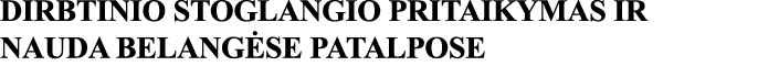 DIRBTINIO STOGLANGIO PRITAIKYMAS IR NAUDA BELANGĖSE PATALPOSE 