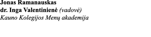 Jonas Ramanauskas dr  Inga Valentinienė (vadovė) Kauno Kolegijos Menų akademija 