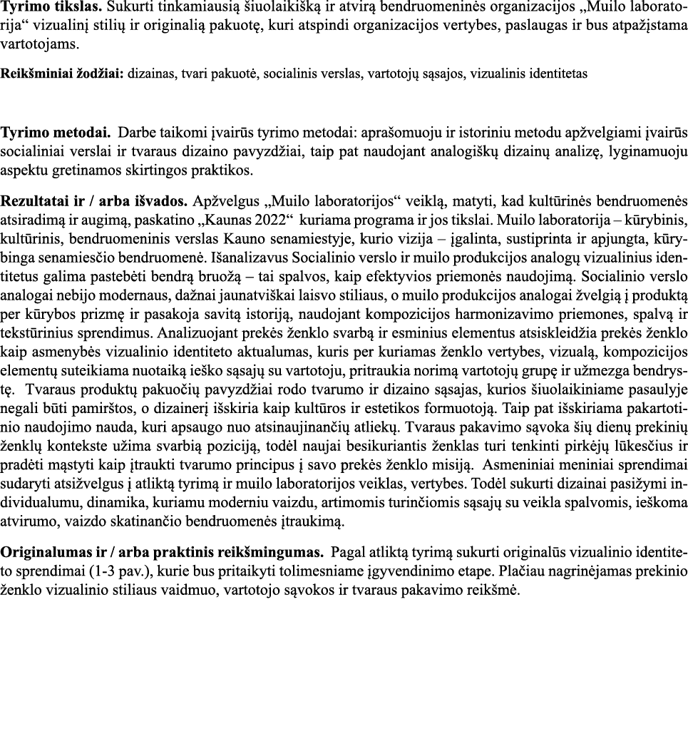 Tyrimo tikslas  Sukurti tinkamiausią šiuolaikišką ir atvirą bendruomeninės organizacijos  Muilo laboratorija  vizuali   