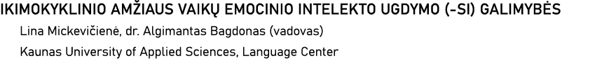 IKIMOKYKLINIO AMŽIAUS VAIKŲ EMOCINIO INTELEKTO UGDYMO (-SI) GALIMYBĖS Lina Mickevičienė, dr  Algimantas Bagdonas (vad   