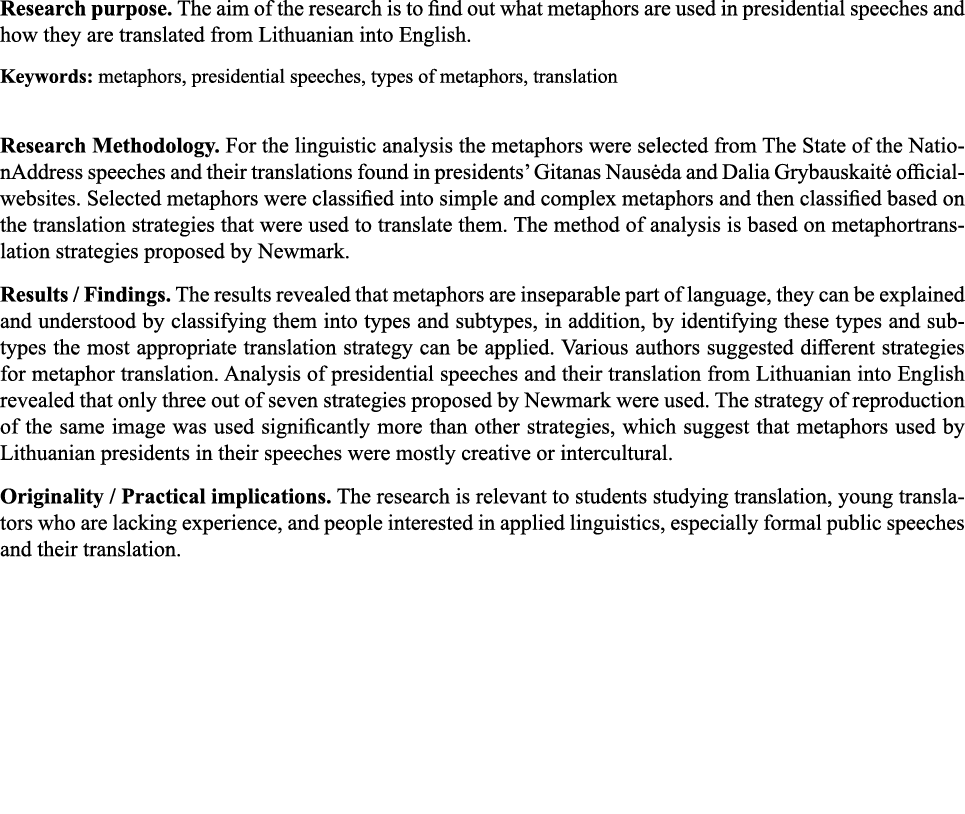 Research purpose  The aim of the research is to find out what metaphors are used in presidential speeches and how the   