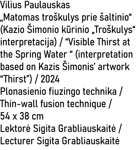 Vilius Paulauskas „Matomas tro kulys prie altinio“ (Kazio  imonio k rinio „Tro kulys“ interpretacija) / “Visible Thi...