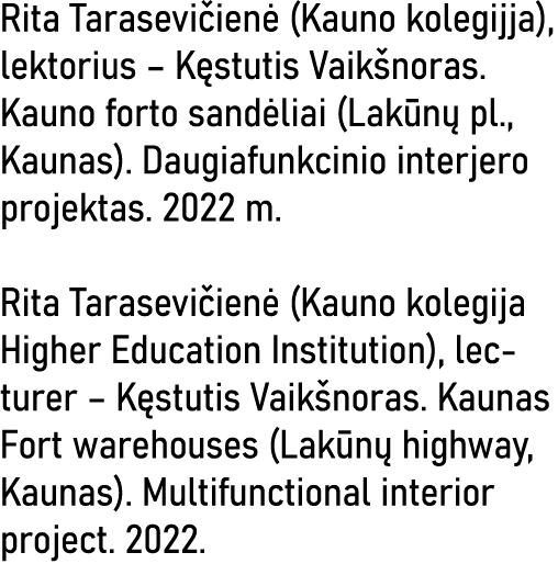Rita Tarasevičienė (Kauno kolegijja), lektorius   Kęstutis Vaikšnoras  Kauno forto sandėliai (Lakūnų pl , Kaunas)  Da   