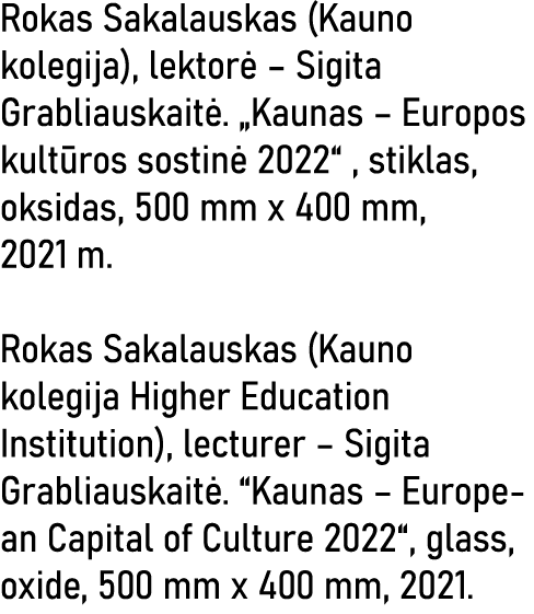 Rokas Sakalauskas (Kauno kolegija), lektorė   Sigita Grabliauskaitė   Kaunas   Europos kultūros sostinė 2022  , stikl   