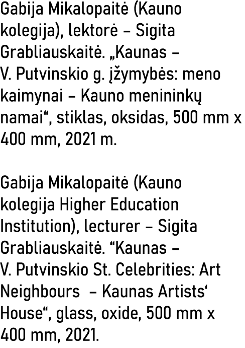 Gabija Mikalopaitė (Kauno kolegija), lektorė   Sigita Grabliauskaitė   Kaunas   V  Putvinskio g  įžymybės: meno kaimy   