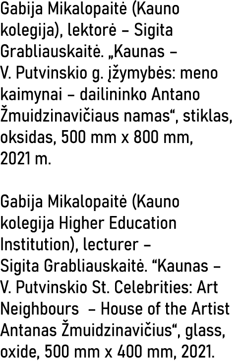 Gabija Mikalopaitė (Kauno kolegija), lektorė   Sigita Grabliauskaitė   Kaunas   V  Putvinskio g  įžymybės: meno kaimy   