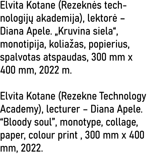 Elvita Kotane (Rezeknės technologijų akademija), lektorė   Diana Apele   Kruvina siela , monotipija, koliažas, popier   