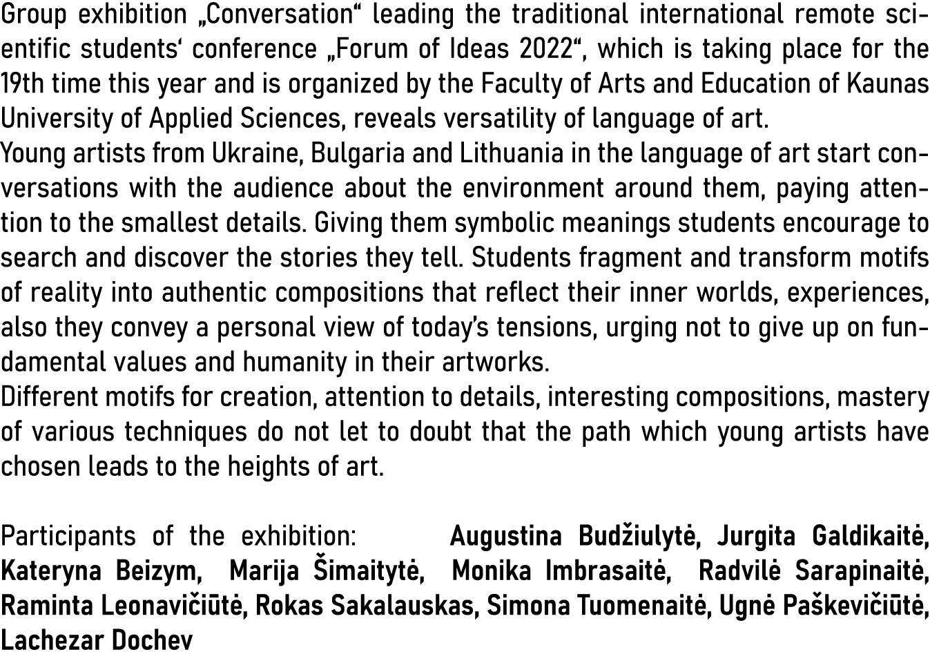 Group exhibition  Conversation  leading the traditional international remote scientific students  conference  Forum o   