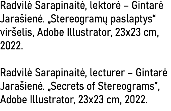 Radvilė Sarapinaitė, lektorė   Gintarė Jarašienė   Stereogramų paslaptys  viršelis, Adobe Illustrator, 23x23 cm, 2022   