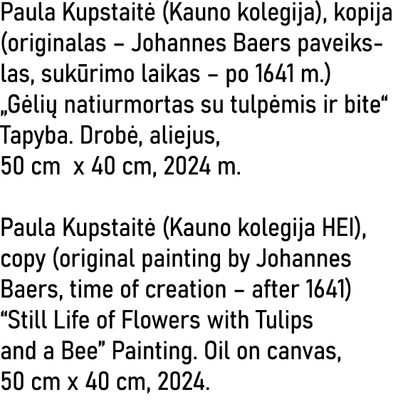 Paula Kupstaitė (Kauno kolegija), kopija (originalas   Johannes Baers paveikslas, sukūrimo laikas   po 1641 m )  Gėli   