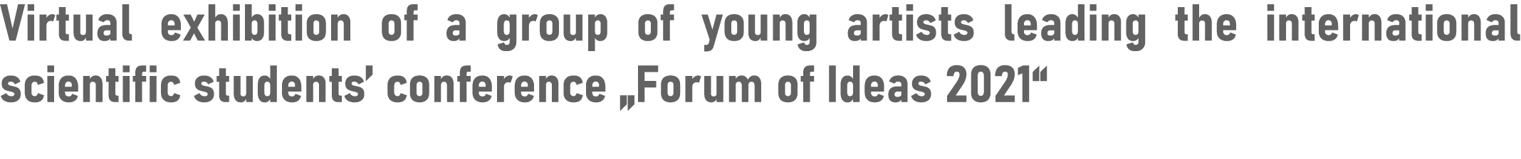 Virtual exhibition of a group of young artists leading the international scientific students  conference  Forum of Id   