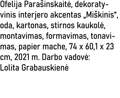 Ofelija Parašinskaitė, dekoratyvinis interjero akcentas  Miškinis , oda, kartonas, stirnos kaukolė, montavimas, forma   