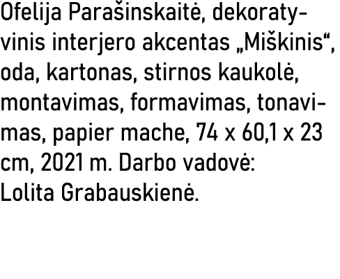 Ofelija Parašinskaitė, dekoratyvinis interjero akcentas  Miškinis , oda, kartonas, stirnos kaukolė, montavimas, forma   