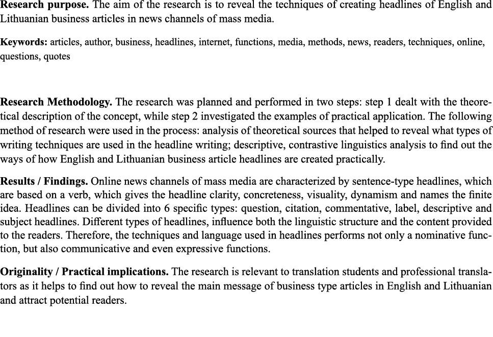 Research purpose  The aim of the research is to reveal the techniques of creating headlines of English and Lithuanian   