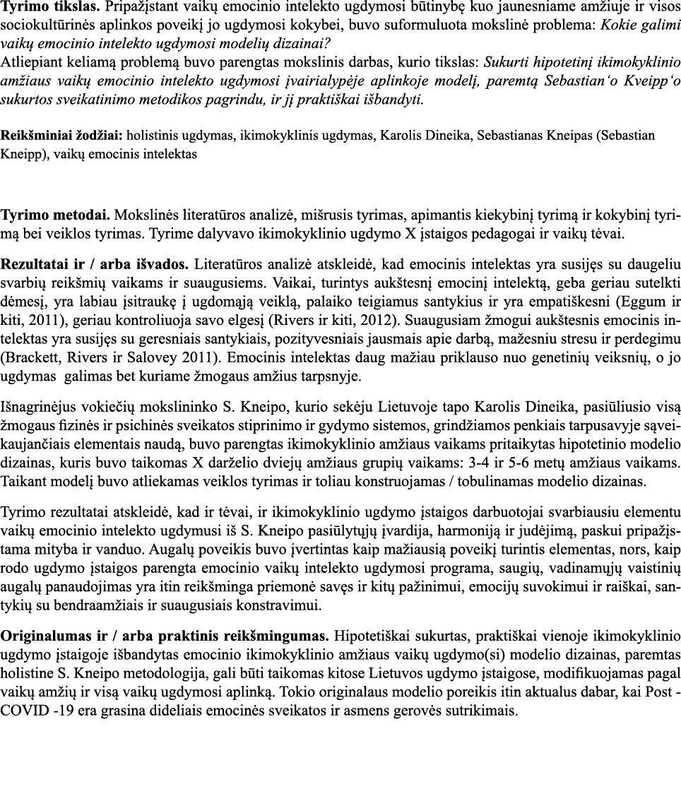 Tyrimo tikslas  Pripažįstant vaikų emocinio intelekto ugdymosi būtinybę kuo jaunesniame amžiuje ir visos sociokultūri   