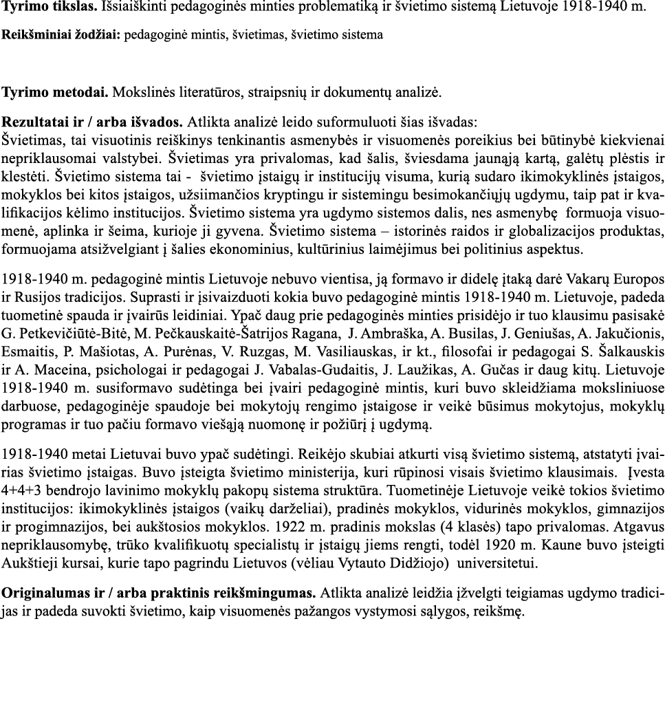 Tyrimo tikslas  Išsiaiškinti pedagoginės minties problematiką ir švietimo sistemą Lietuvoje 1918-1940 m  Reikšminiai    