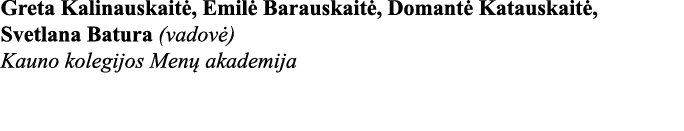 Greta Kalinauskaitė, Emilė Barauskaitė, Domantė Katauskaitė, Svetlana Batura (vadovė) Kauno kolegijos Menų akademija