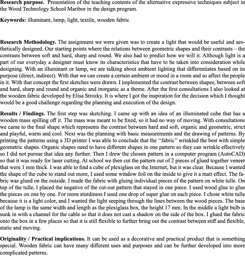 Research purpose  Presentation of the teaching contents of the alternative expressive techniques subject in the Wood    