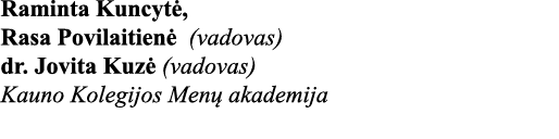 Raminta Kuncytė, Rasa Povilaitienė (vadovas) dr  Jovita Kuzė (vadovas) Kauno Kolegijos Menų akademija 