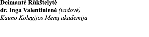 Deimantė Rūkštelytė dr  Inga Valentinienė (vadovė) Kauno Kolegijos Menų akademija 