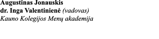 Augustinas Jonauskis dr  Inga Valentinienė (vadovas) Kauno Kolegijos Menų akademija 