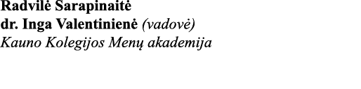 Radvilė Sarapinaitė dr  Inga Valentinienė (vadovė) Kauno Kolegijos Menų akademija 