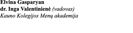 Elvina Gasparyan dr  Inga Valentinienė (vadovas) Kauno Kolegijos Menų akademija 