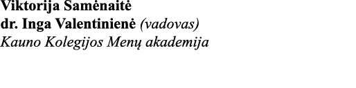 Viktorija Samėnaitė dr  Inga Valentinienė (vadovas) Kauno Kolegijos Menų akademija 