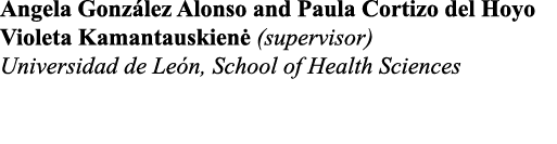 Angela González Alonso and Paula Cortizo del Hoyo Violeta Kamantauskienė (supervisor) Universidad de León, School of    