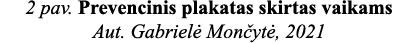 2 pav  Prevencinis plakatas skirtas vaikams Aut  Gabrielė Mončytė, 2021