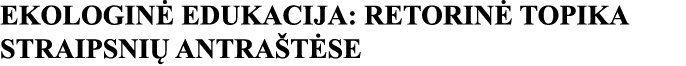 EKOLOGINĖ EDUKACIJA: RETORINĖ TOPIKA STRAIPSNIŲ ANTRAŠTĖSE 