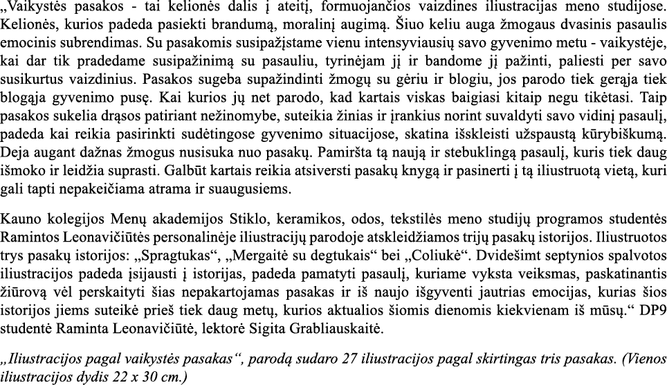  Vaikystės pasakos - tai kelionės dalis į ateitį, formuojančios vaizdines iliustracijas meno studijose  Kelionės, kur   