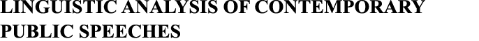 LINGUISTIC ANALYSIS OF CONTEMPORARY PUBLIC SPEECHES 