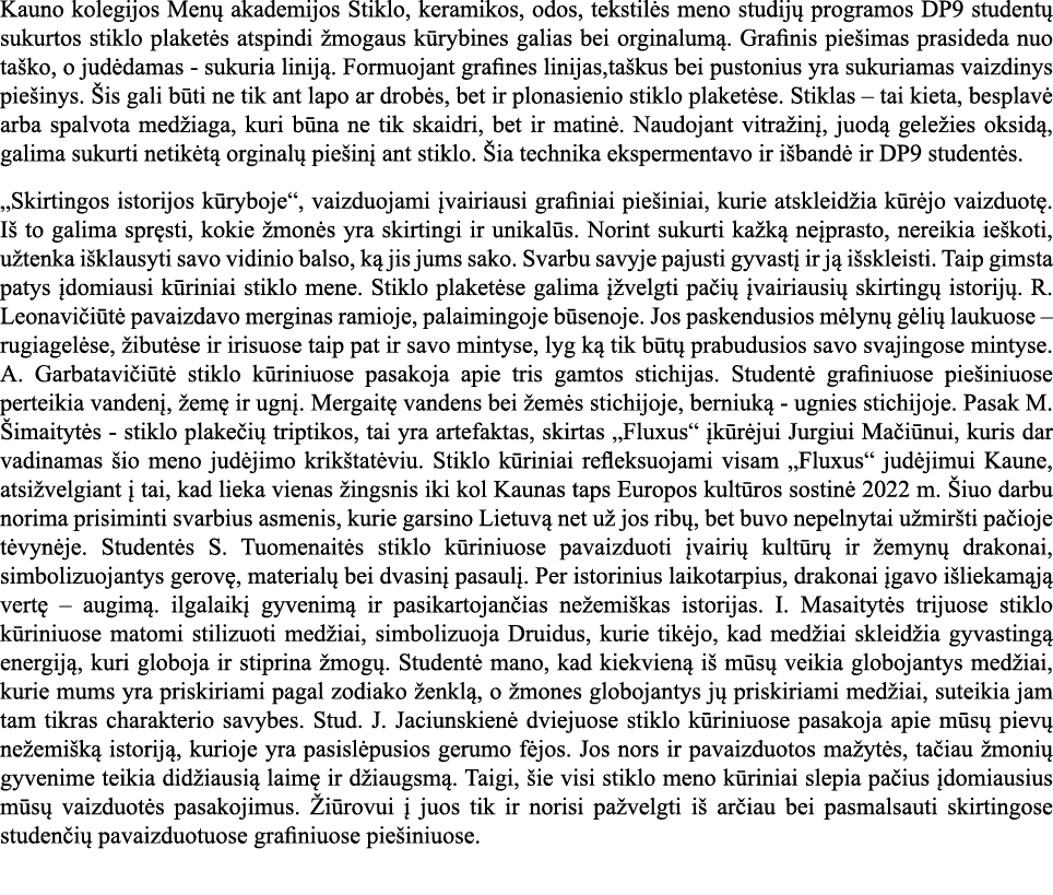 Kauno kolegijos Menų akademijos Stiklo, keramikos, odos, tekstilės meno studijų programos DP9 studentų sukurtos stikl   