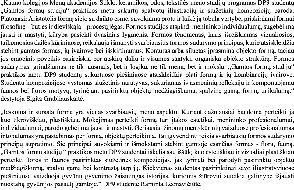 Kauno kolegijos Menų akademijos Stiklo, keramikos, odos, tekstilės meno studijų programos DP9 studentų  Gamtos formų   