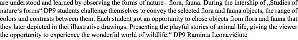 are understood and learned by observing the forms of nature - flora, fauna  During the intership of  Studies of natur   