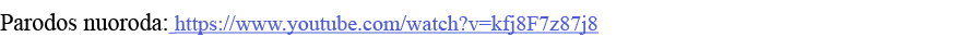 Parodos nuoroda: https:  www youtube com watch v kfj8F7z87j8