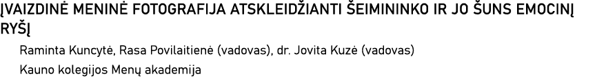 ĮVAIZDINĖ MENINĖ FOTOGRAFIJA ATSKLEIDŽIANTI ŠEIMININKO IR JO ŠUNS EMOCINĮ RYŠĮ Raminta Kuncytė, Rasa Povilaitienė (va   